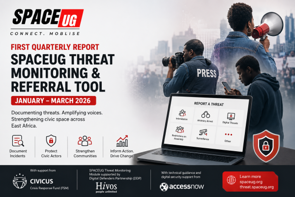 SPACEUG Releases Its First Quarterly Threat Monitoring Report Highlighting Growing Civic Space Concerns Across East Africa